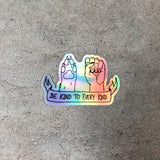 Be Kind To Every Kind Sticker, Holographic